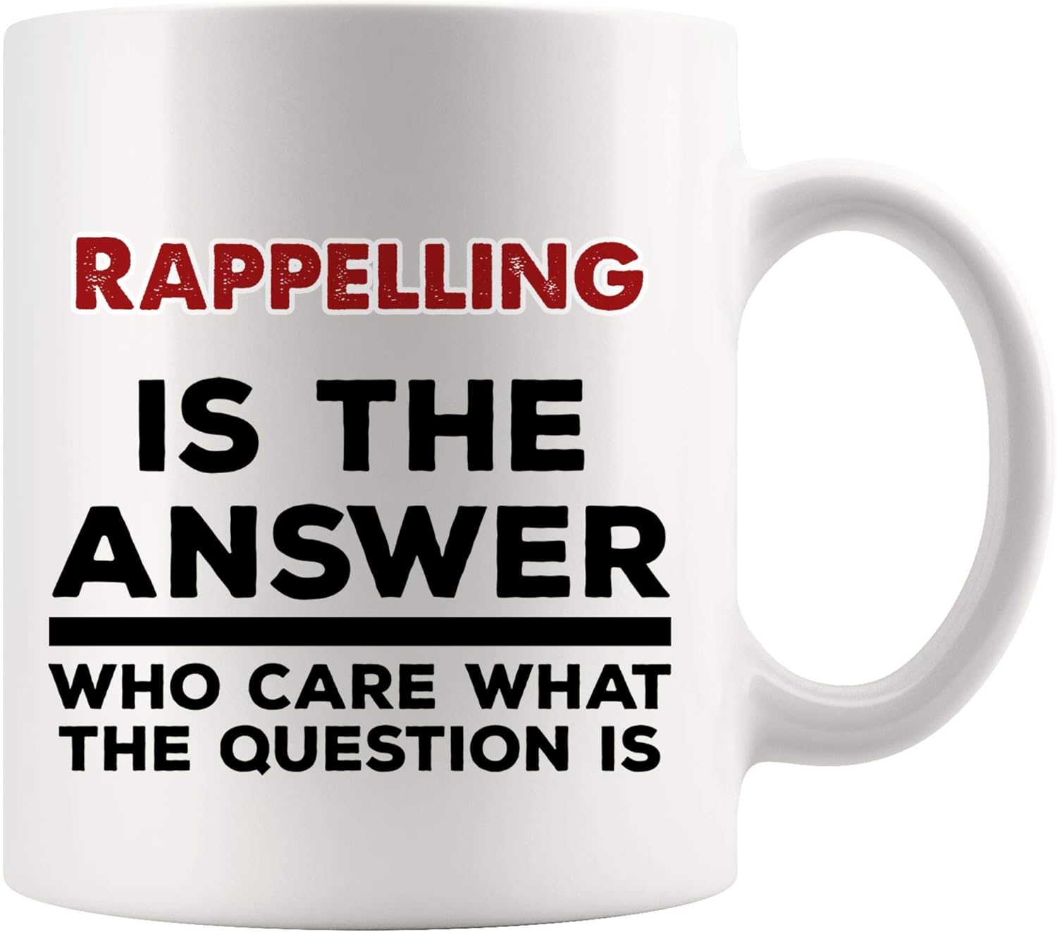 Amazon Com The Answer Is Rappelling Mug Coffee Cup Tea Mugs Gift