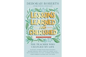 Lessons Learned and Cherished: The Teacher Who Changed My Life
