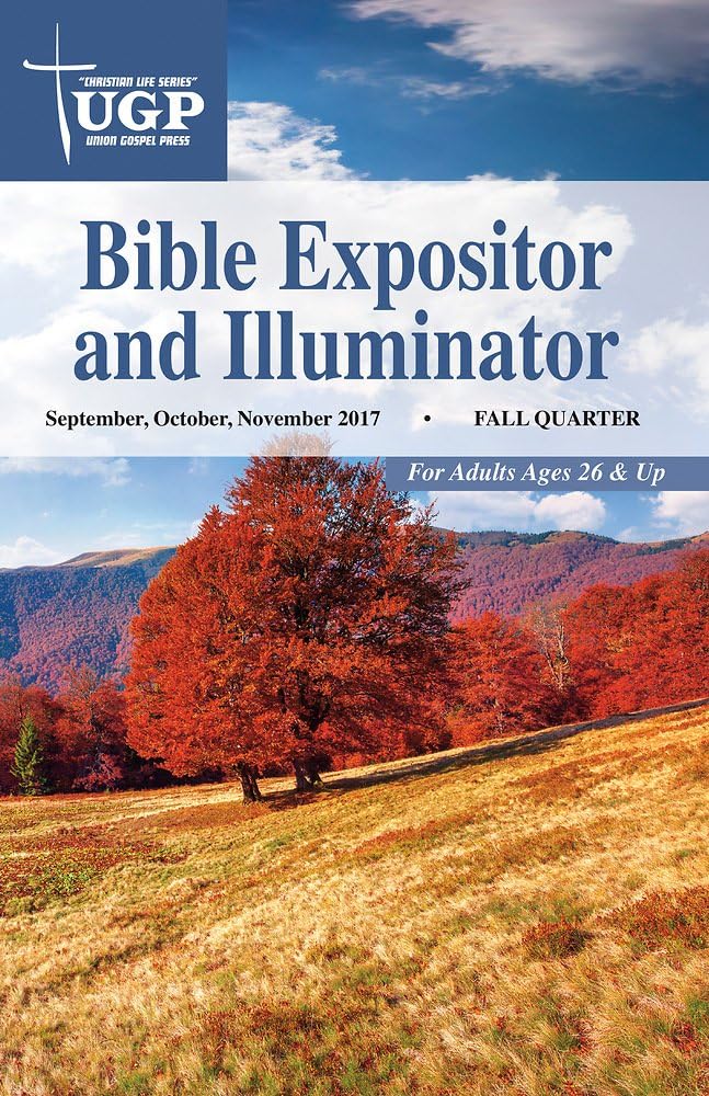 Union Gospel Press Bible Expositor and Illuminator Fall (Sept-Nov)