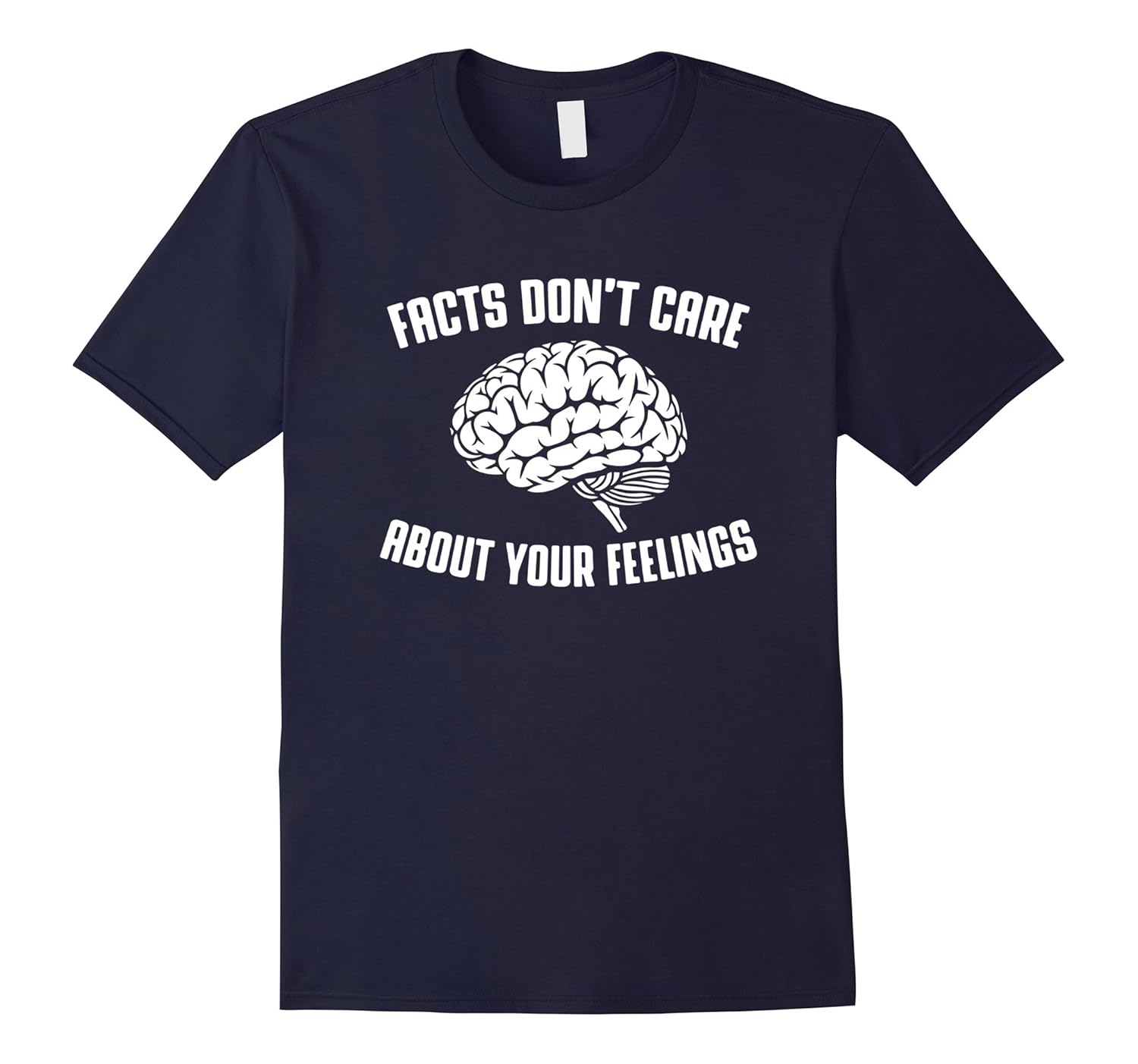 Facts Don't Care About Your Feelings Funny Mean T Shirt-ANZ
