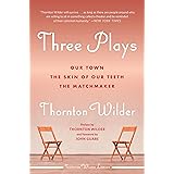 Three Plays: Our Town, The Skin of Our Teeth, and The Matchmaker