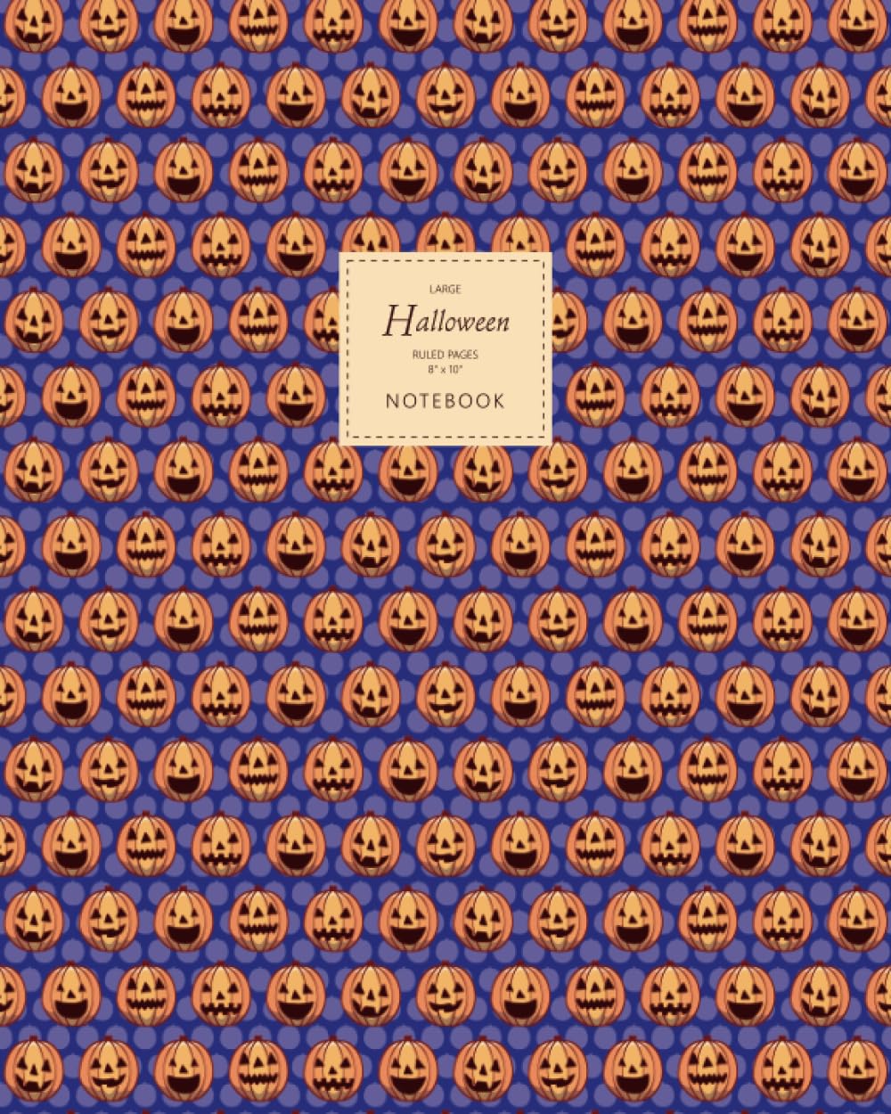 Halloween Notebook - Ruled Pages - 8x10 - Large: (Blue Edition) Fun Halloween Jack o Lantern notebook 192 ruled/lined pages (8x10 inches / 20.3x25.4 cm / Large Jotter)