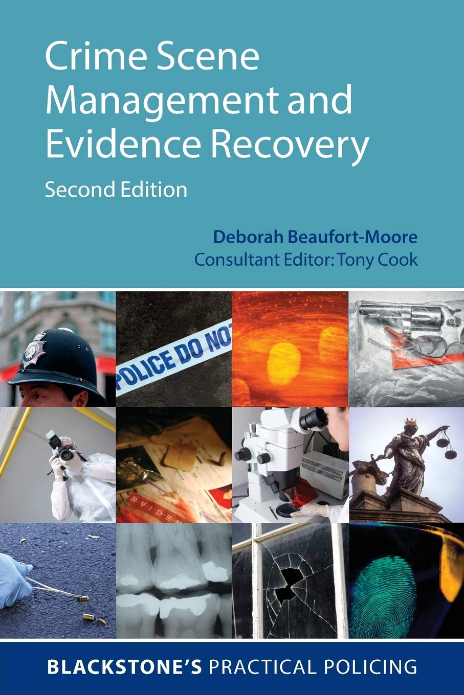 Crime Scene Management And Evidence Recovery 2 E Blackstone S Practical Policing Amazon Co Uk Beaufort Moore Deborah 9780198724377 Books