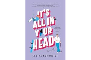 It's All in Your Head: A Novel