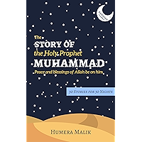 The Story of the Holy Prophet Muhammad: Ramadan Classics: 30 Stories for 30 Nights book cover