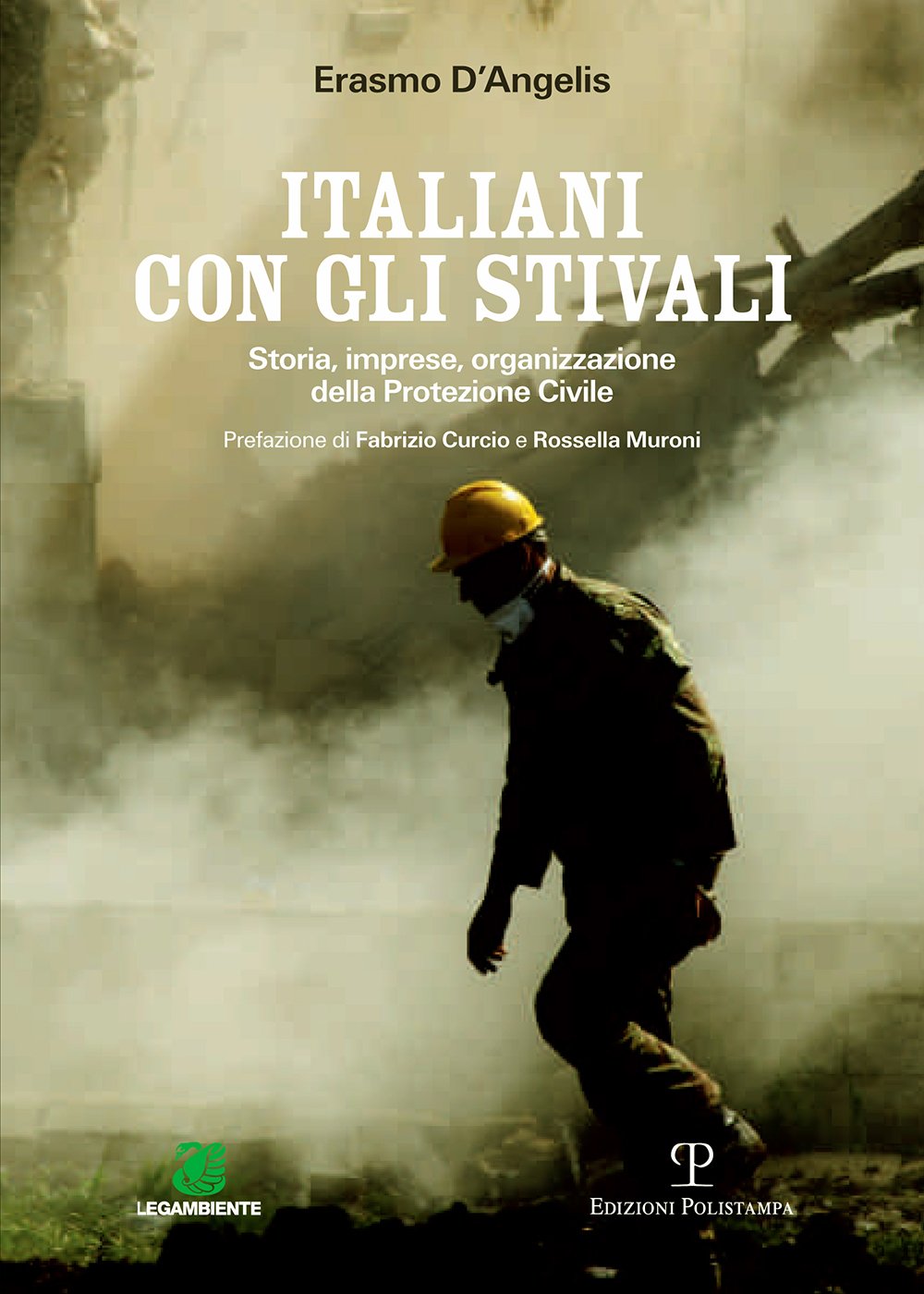 Italiani con gli stivali. Storia, imprese, organizzazione della protezione  civile : D'Angelis, Erasmo: Libri - Amazon