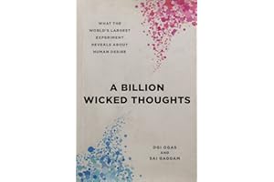 A Billion Wicked Thoughts: What the World's Largest Experiment Reveals about Human Desire