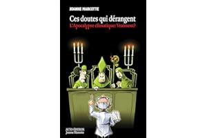 Ces doutes qui dérangent: L'Apocalypse climatique: Vraiment? (French Edition)
