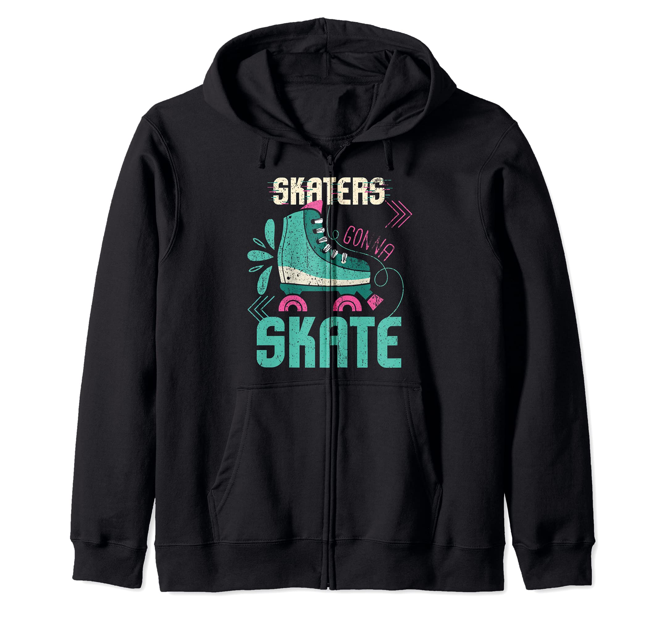 Skaters Gonna Skate I Skating I Retro Roller Skate Zip Hoodie