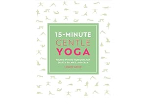 15-Minute Gentle Yoga: Four 15-Minute Workouts for Strength, Stretch, and Control