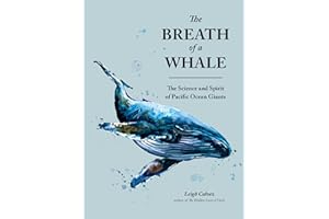 The Breath of a Whale: The Science and Spirit of Pacific Ocean Giants