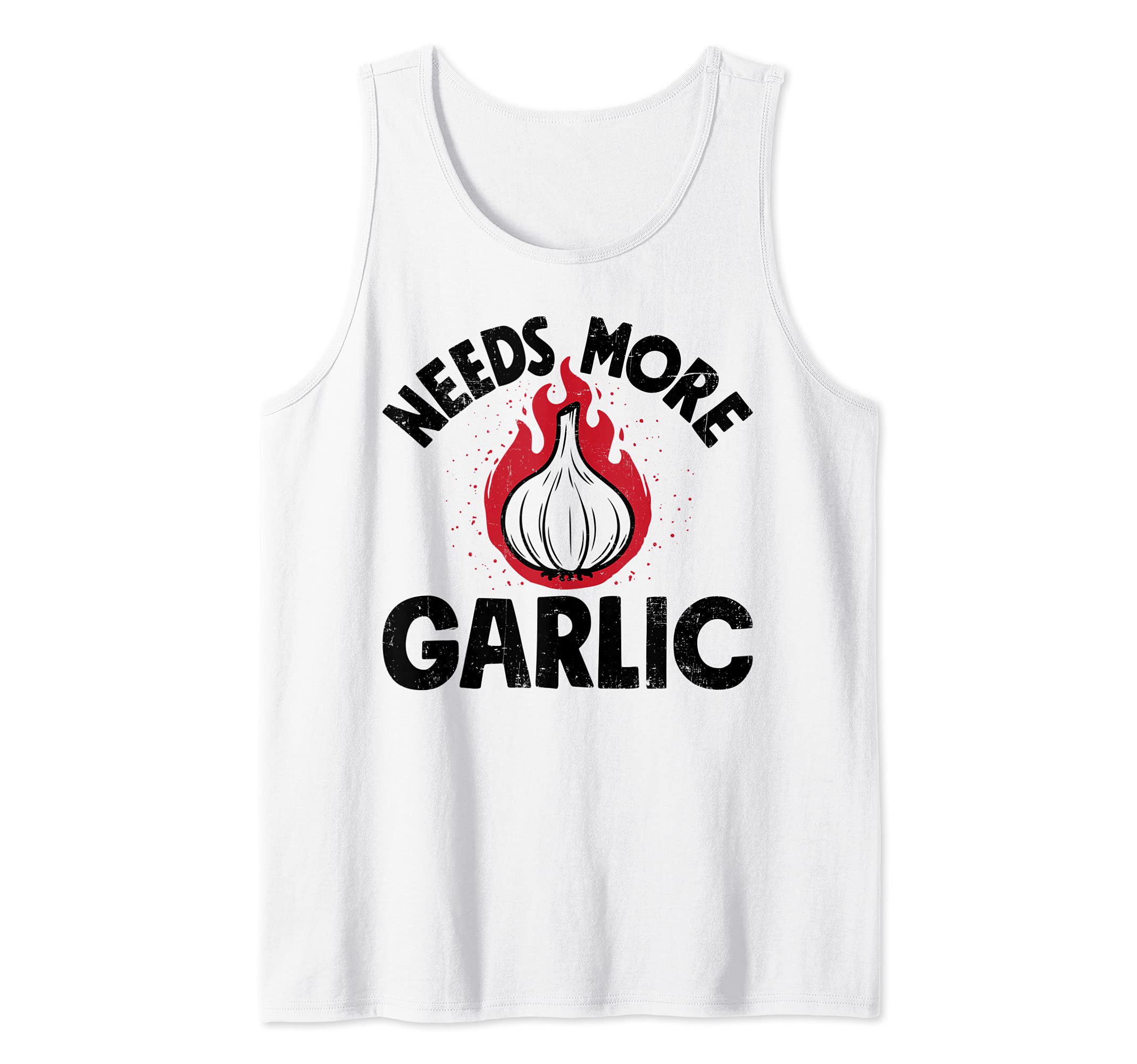 Chef Needs More Garlic Funny Men Women Cook Cooking Culinary Tank Top