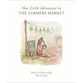 Our Little Adventure to the Farmers Market: A First Words Book Featuring Lessons on Sharing, Kindness, and Friendship (Tabitha Paige Children's Book Series)