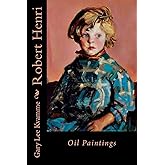 Robert Henri: Oil Paintings (Telling Art Series)