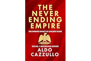 The Neverending Empire: The Infinite Impact of Ancient Rome