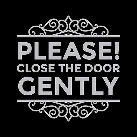 Please Close The Door Gently Store Front Decal Sticker Business Sign Door Store Window Decal Multiple Sizes And Colors Die Cut No Background