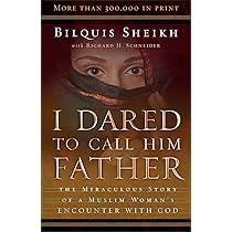 I Dared to Call Him Father: The Miraculous Story of a Muslim
