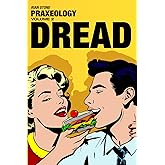 Praxeology, Volume 2: Dread