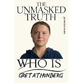 Greta Thunberg: Unmasked Truth