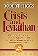 Crisis and Leviathan: Critical Episodes in the Growth of American Government, 25th Anniversary Edition (Independent Studies in Political Economy)
