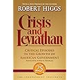 Crisis and Leviathan: Critical Episodes in the Growth of American Government, 25th Anniversary Edition (Independent Studies i