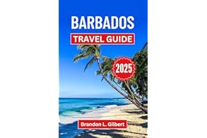 Barbados Travel Guide 2025: A Journey through the Vibrant Culture, Pristine Beaches, and Wonders of a Caribbean Escape