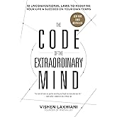 The Code of the Extraordinary Mind: 10 Unconventional Laws to Redefine Your Life and Succeed on Your Own Terms