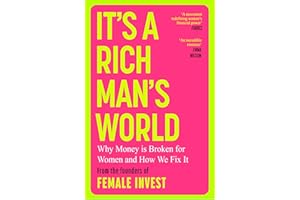 It's a Rich Man's World: Why Money is Broken for Women and How We Fix It
