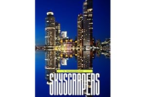 Skyscrapers: The world's largest architecture ,The 50 Most Beautiful Skyscrapers - Coffee Table Book or Perfect Gift for all.