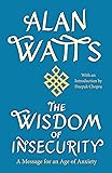 The Wisdom of Insecurity: A Message for an Age of