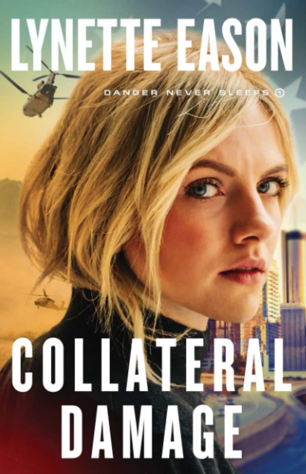 Collateral Damage: Christian Suspense and Military Thriller Romance (Danger Never Sleeps)