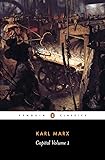 Capital: Volume 1: A Critique of Political Economy (Penguin Classics)