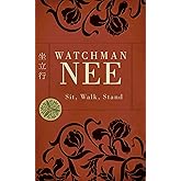 Sit Walk Stand: The Process of Christian Maturity: Watchman Nee ...