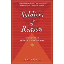 Soldiers Of Reason: The RAND Corporation and the Rise of the ...