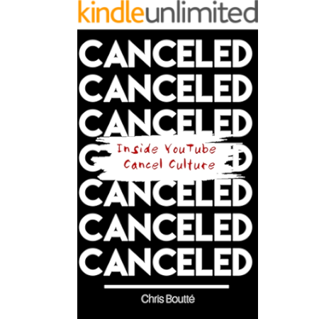 Canceled Inside Youtube Cancel Culture Kindle Edition By Boutte
