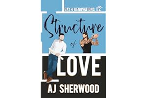 Structure of Love (Gay 4 Renovations Book 2)