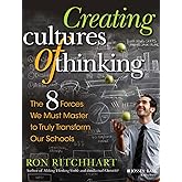 Creating Cultures of Thinking: The 8 Forces We Must Master to Truly Transform Our Schools: The 8 Forces We Must Master to Tru