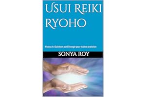 Usui Reiki Ryoho : Niveau 3: Guérison par l’énergie pour maitre praticien (Manuel Usui Reiki Ryoho pour enseignant illustrée 