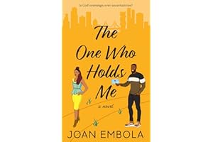 The One Who Holds Me: A Contemporary Christian Second Chance Romance (Sovereign Love Book 4)