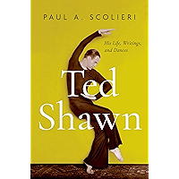 Ted Shawn: His Life, Writings, and Dances book cover Ted Shawn: His Life, Writings, and Dances book cover