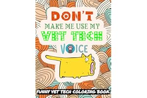 Vet Tech Coloring Book for Adults: A Funny Veterinary Technician Appreciation Gift Idea