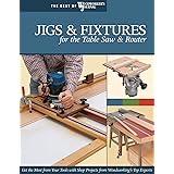 Jigs & Fixtures for the Table Saw & Router: Get the Most from Your Tools with Shop Projects from Woodworking's Top Experts (F
