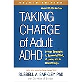 Taking Charge of Adult ADHD: Proven Strategies to Succeed at Work, at Home, and in Relationships