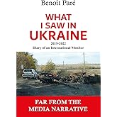 What I Saw in Ukraine: 2015-2022 - Diary of an International Observer