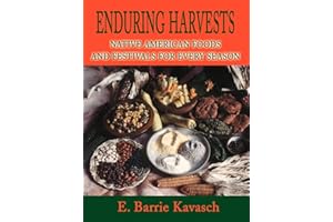 Enduring Harvests: Native American Foods and Festivals for Every Season