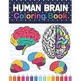 Human Brain Coloring Book: Human Body Anatomy Coloring Book For Medical, High School Students. Anatomy Coloring Book for kids. Human Brain Anatomy ... Art & Anatomy Workbook for Kids & Adults