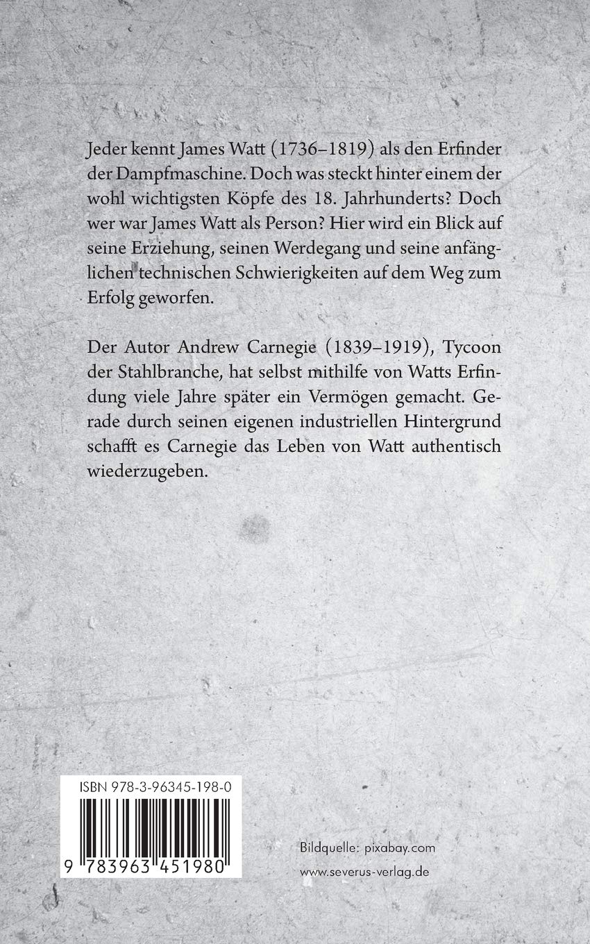 James Watt - Sein Leben Und Seine Erfindungen: Eine Biografie Aus Dem  Englischen Übersetzt (German Edition): Carnegie, Andrew: 9783963451980:  Amazon.com: Books