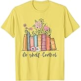 Funny Library Reading Design I Have No Shelf Control T-Shirt