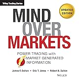 Mind over Markets (Updated Edition): Power Trading