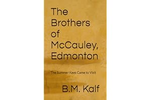 The Brothers of McCauley, Edmonton: The Summer Kees Came to Visit